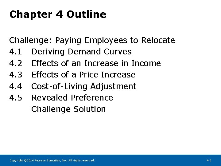 Chapter 4 Outline Challenge: Paying Employees to Relocate 4. 1 Deriving Demand Curves 4.