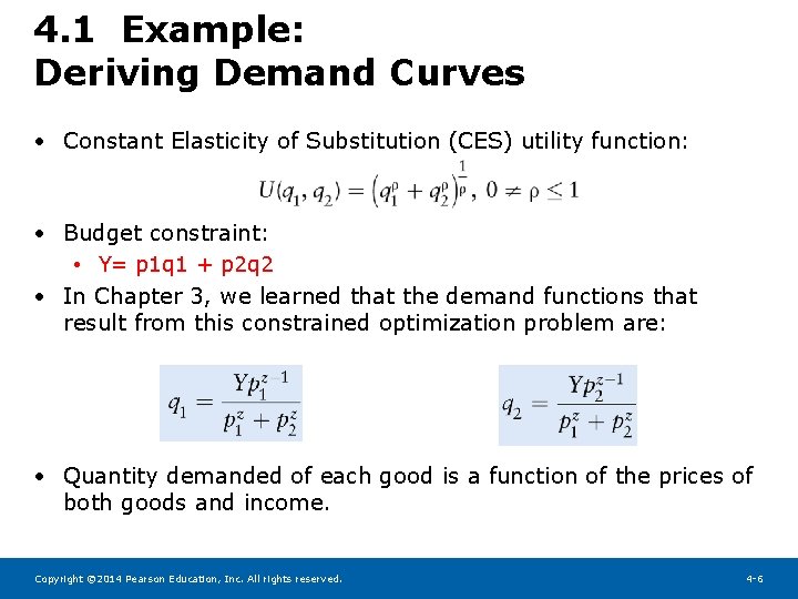 4. 1 Example: Deriving Demand Curves • Constant Elasticity of Substitution (CES) utility function: