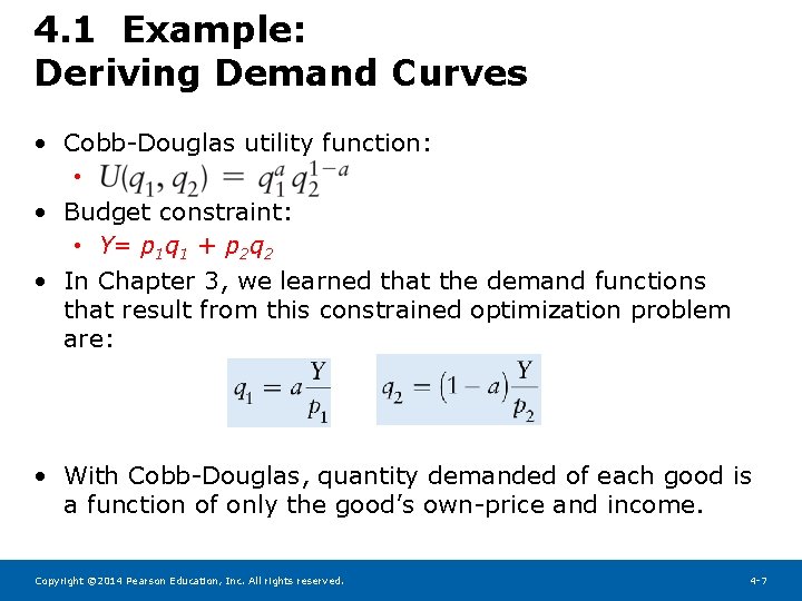 4. 1 Example: Deriving Demand Curves • Cobb-Douglas utility function: • • Budget constraint: