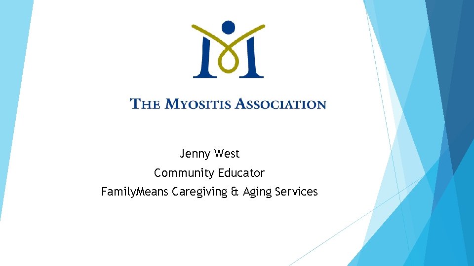 Jenny West Community Educator Family. Means Caregiving & Aging Services 