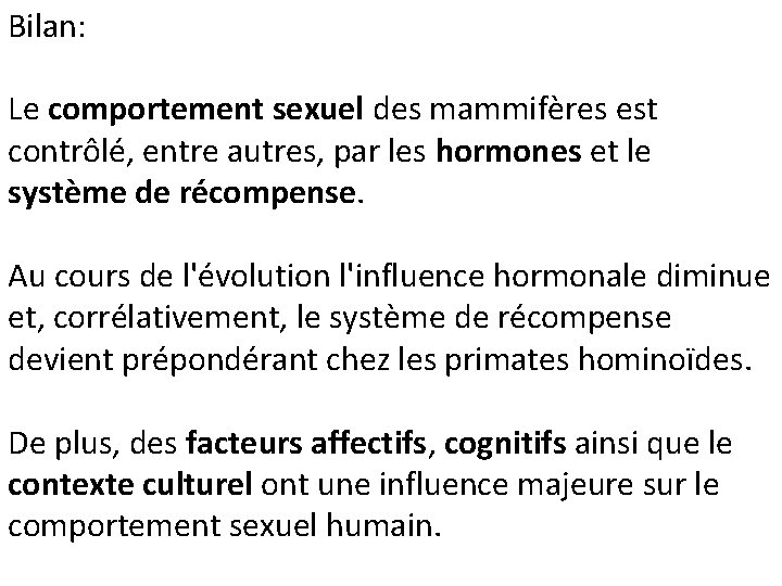 Bilan: Le comportement sexuel des mammifères est contrôlé, entre autres, par les hormones et