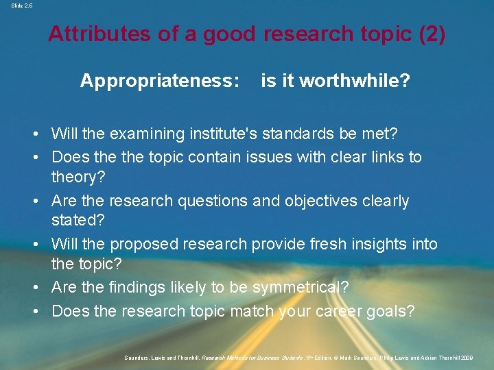 Slide 2. 5 Attributes of a good research topic (2) Appropriateness: is it worthwhile?