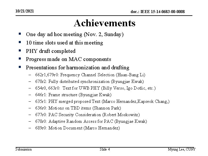 10/21/2021 doc. : IEEE 15 -14 -0683 -00 -0008 Achievements § § § One