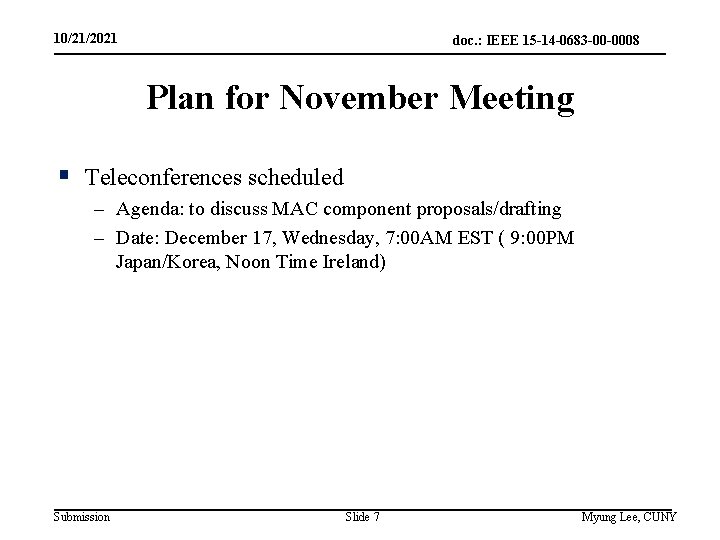 10/21/2021 doc. : IEEE 15 -14 -0683 -00 -0008 Plan for November Meeting §
