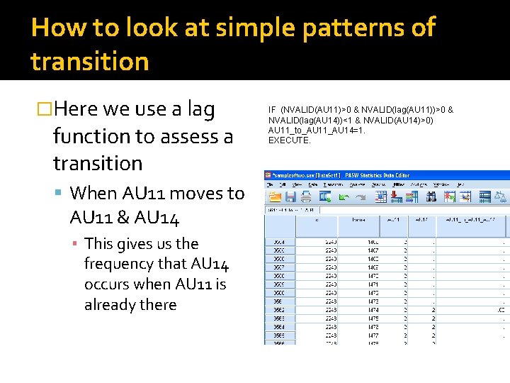 How to look at simple patterns of transition �Here we use a lag function How to look at simple patterns of transition �Here we use a lag function
