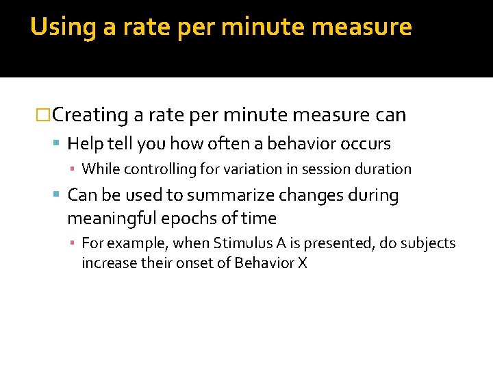 Using a rate per minute measure �Creating a rate per minute measure can Help Using a rate per minute measure �Creating a rate per minute measure can Help