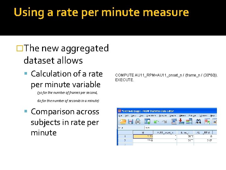 Using a rate per minute measure �The new aggregated dataset allows Calculation of a Using a rate per minute measure �The new aggregated dataset allows Calculation of a