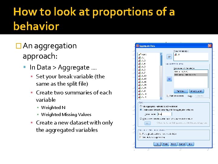 How to look at proportions of a behavior � An aggregation approach: In Data How to look at proportions of a behavior � An aggregation approach: In Data