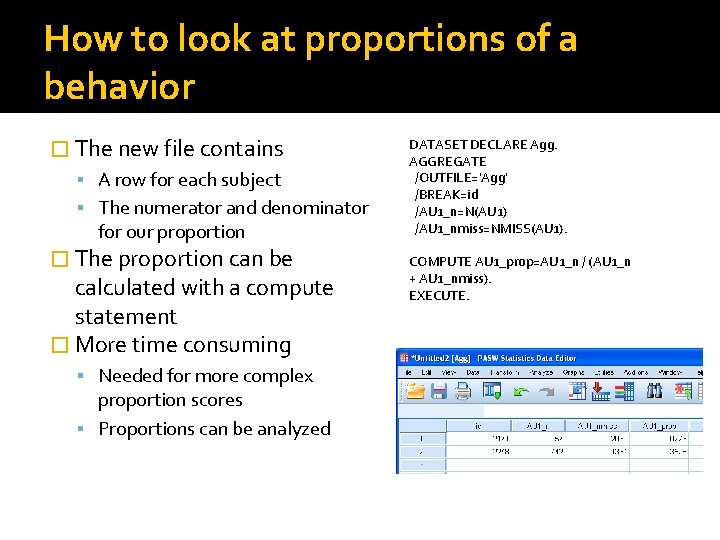 How to look at proportions of a behavior � The new file contains A How to look at proportions of a behavior � The new file contains A