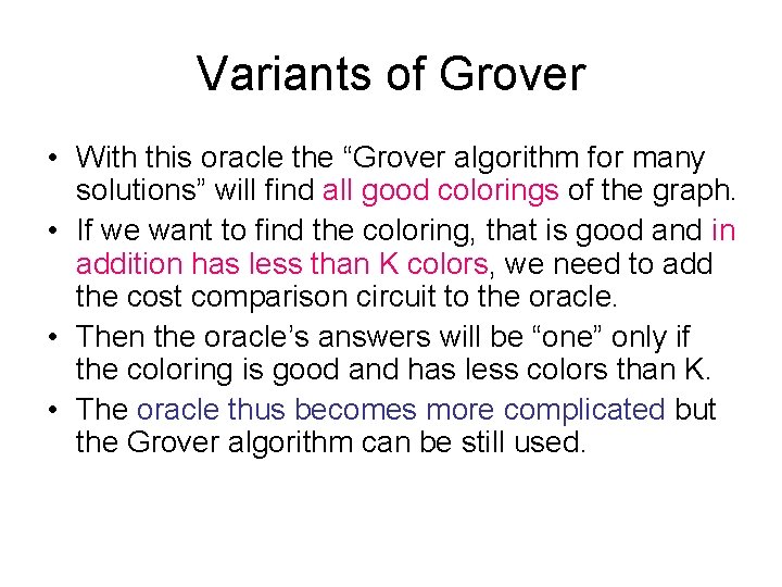 Variants of Grover • With this oracle the “Grover algorithm for many solutions” will