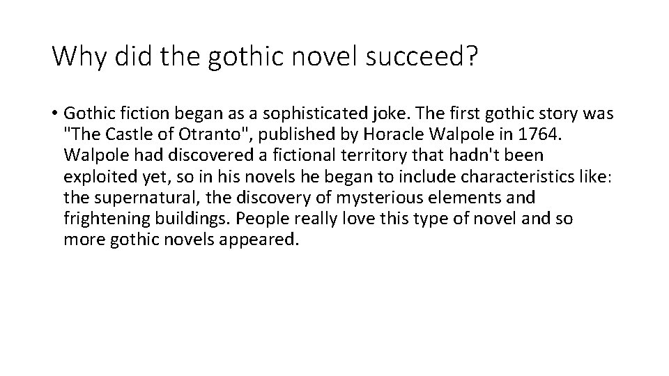 Why did the gothic novel succeed? • Gothic fiction began as a sophisticated joke.