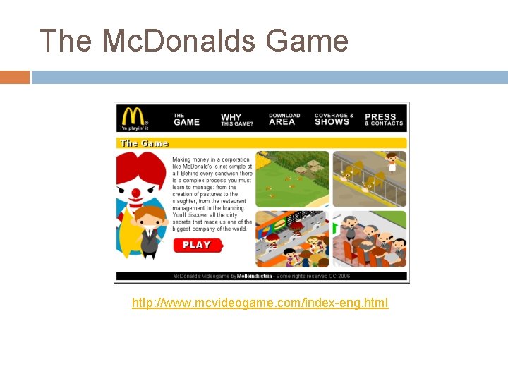 The Mc. Donalds Game http: //www. mcvideogame. com/index-eng. html 
