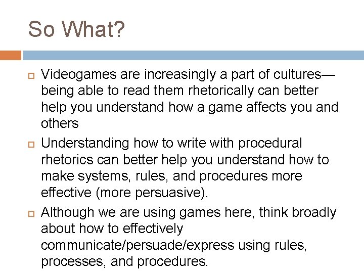 So What? Videogames are increasingly a part of cultures— being able to read them