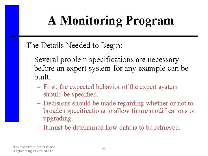 A Monitoring Program The Details Needed to Begin: Several problem specifications are necessary before