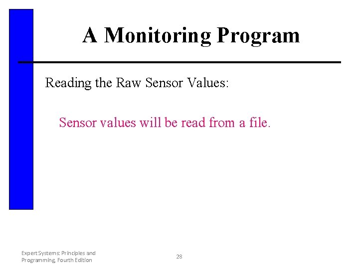 A Monitoring Program Reading the Raw Sensor Values: Sensor values will be read from