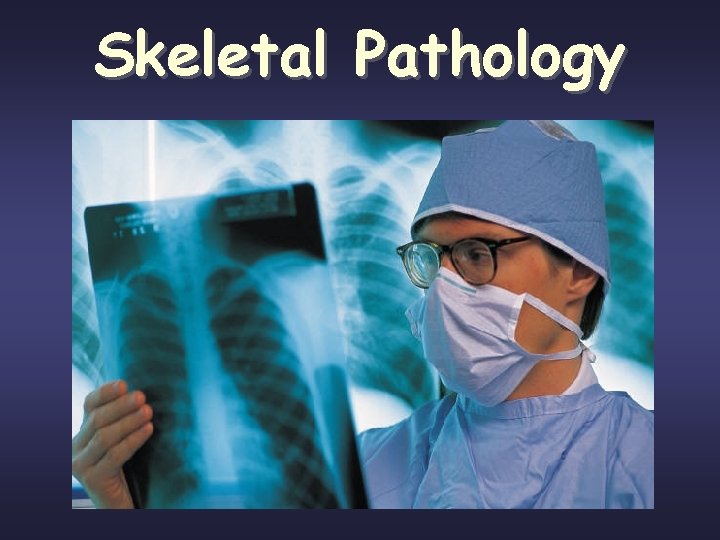 Skeletal Pathology 