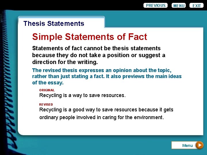 PREVIOUS MENU EXIT Wordiness Thesis Statements Simple Statements of Fact Statements of fact cannot