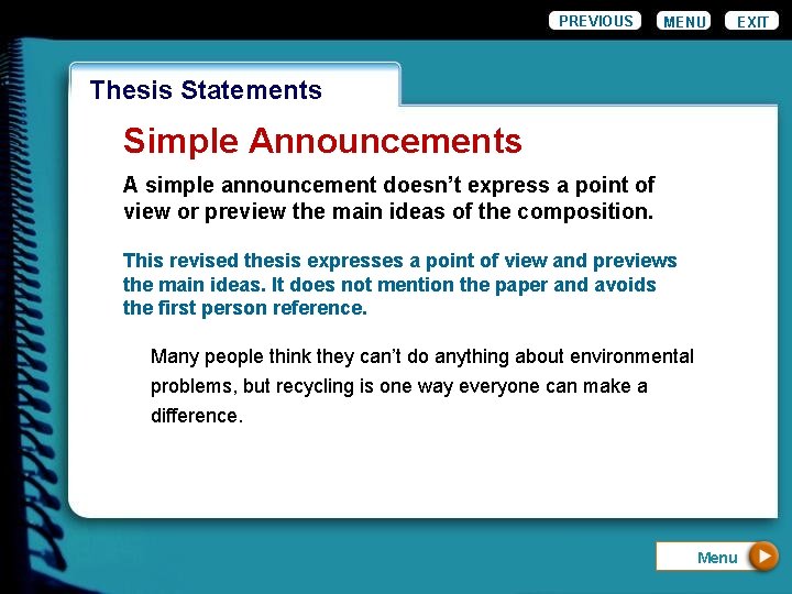 PREVIOUS MENU EXIT Wordiness Thesis Statements Simple Announcements A simple announcement doesn’t express a