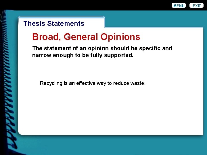 MENU Thesis Statements Wordiness Broad, General Opinions The statement of an opinion should be