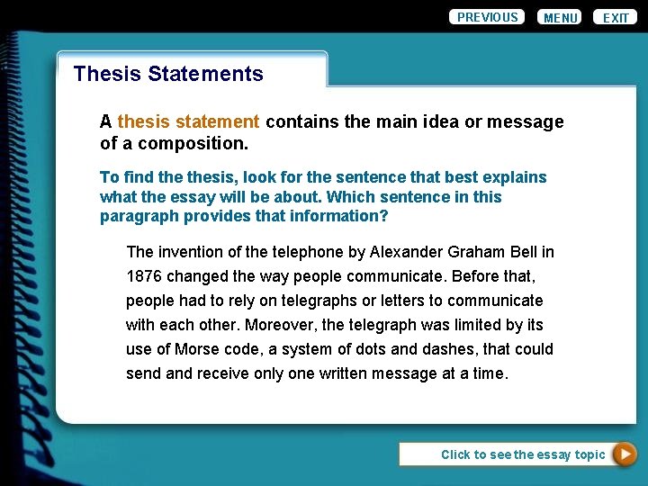 PREVIOUS MENU EXIT Wordiness Thesis Statements A thesis statement contains the main idea or