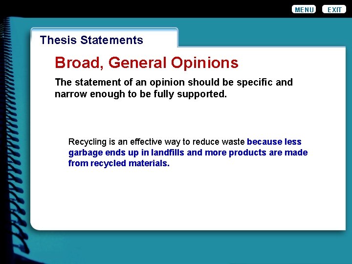 MENU Wordiness Thesis Statements Broad, General Opinions The statement of an opinion should be