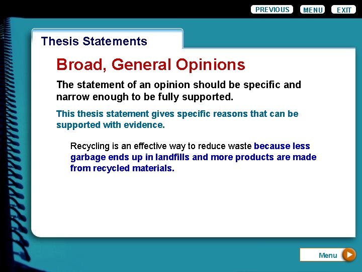 PREVIOUS MENU EXIT Wordiness Thesis Statements Broad, General Opinions The statement of an opinion