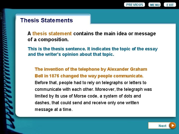 PREVIOUS MENU Wordiness Thesis Statements A thesis statement contains the main idea or message
