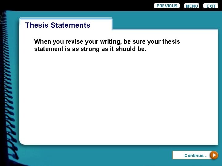 PREVIOUS MENU EXIT Thesis Statements Wordiness When you revise your writing, be sure your