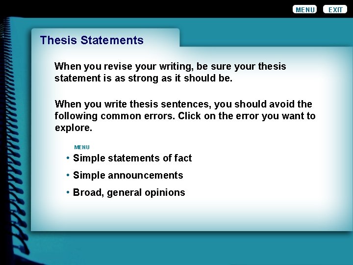 MENU Wordiness Thesis Statements When you revise your writing, be sure your thesis statement