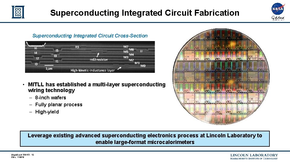 Superconducting Integrated Circuit Fabrication Superconducting Integrated Circuit Cross-Section • MITLL has established a multi-layer Superconducting Integrated Circuit Fabrication Superconducting Integrated Circuit Cross-Section • MITLL has established a multi-layer