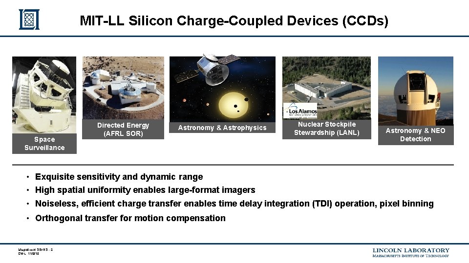 MIT-LL Silicon Charge-Coupled Devices (CCDs) Space Surveillance Directed Energy (AFRL SOR) Astronomy & Astrophysics MIT-LL Silicon Charge-Coupled Devices (CCDs) Space Surveillance Directed Energy (AFRL SOR) Astronomy & Astrophysics