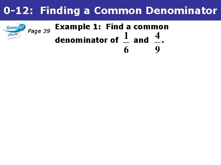 Points, Lines, and Planes 1 -1 Understanding 0 -12: Finding a Common Denominator Page