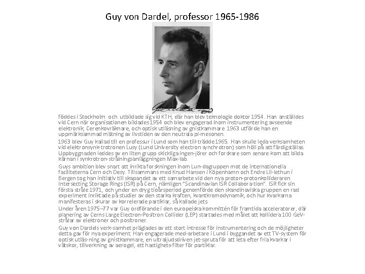 Guy von Dardel, professor 1965 1986 föddes i Stockholm och utbildade sig vid KTH,
