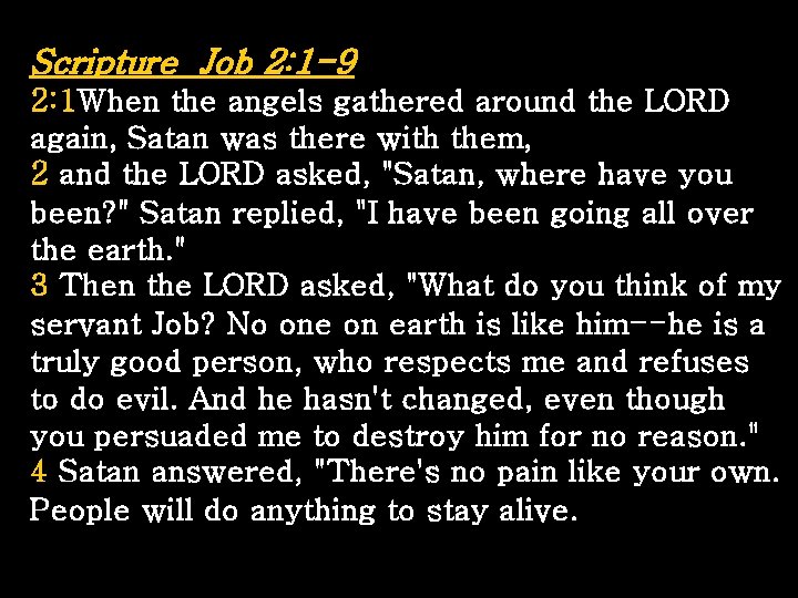 Scripture Job 2: 1 -9 2: 1 When the angels gathered around the LORD