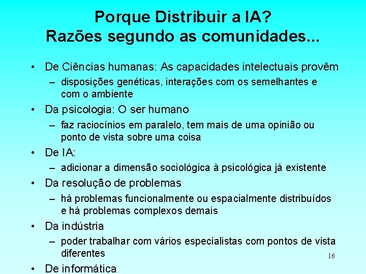 Porque Distribuir a IA? Razões segundo as comunidades. . . • De Ciências humanas: