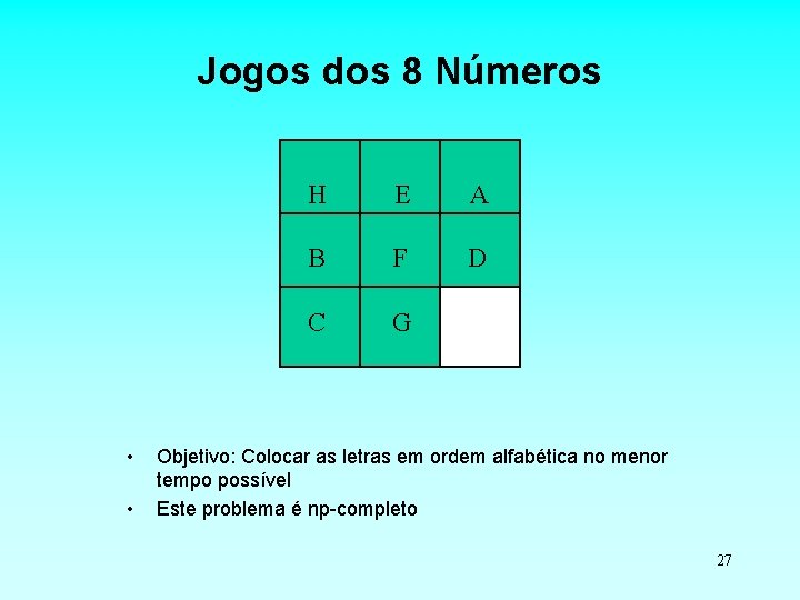 Jogos dos 8 Números • • H E A B F D C G