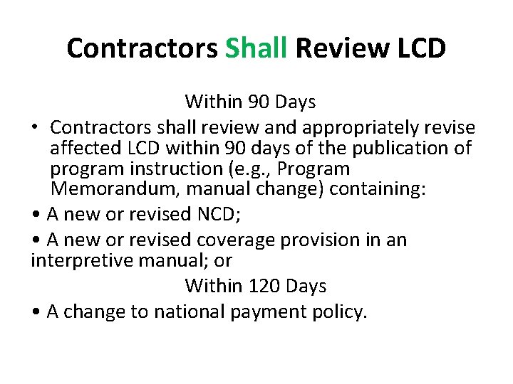 Contractors Shall Review LCD Within 90 Days • Contractors shall review and appropriately revise