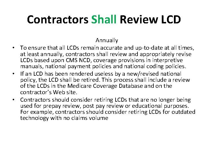 Contractors Shall Review LCD Annually • To ensure that all LCDs remain accurate and
