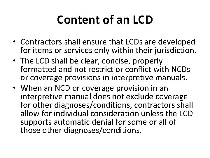 Content of an LCD • Contractors shall ensure that LCDs are developed for items