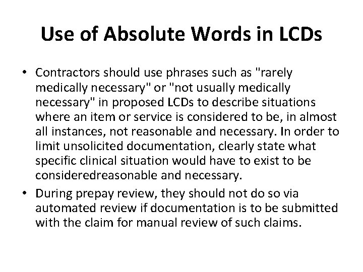 Use of Absolute Words in LCDs • Contractors should use phrases such as "rarely