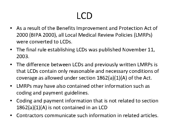 LCD • As a result of the Benefits Improvement and Protection Act of 2000