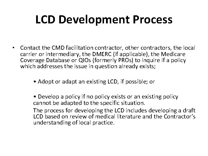 LCD Development Process • Contact the CMD facilitation contractor, other contractors, the local carrier