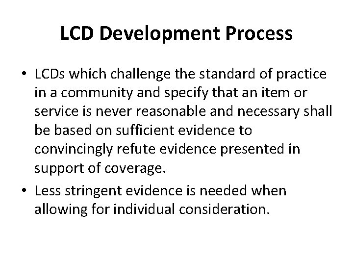 LCD Development Process • LCDs which challenge the standard of practice in a community