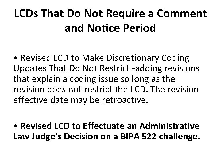 LCDs That Do Not Require a Comment and Notice Period • Revised LCD to