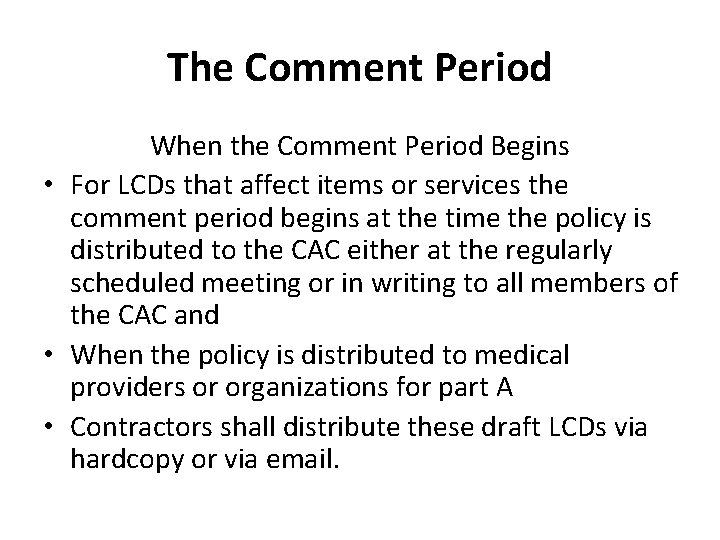 The Comment Period When the Comment Period Begins • For LCDs that affect items