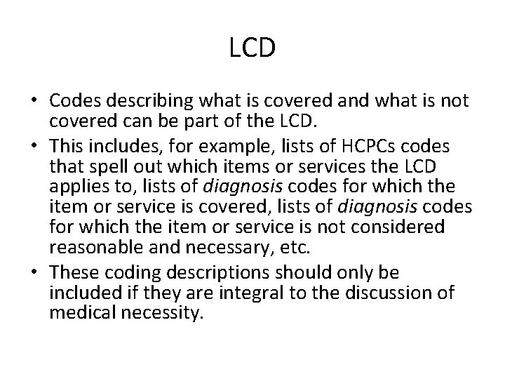 LCD • Codes describing what is covered and what is not covered can be