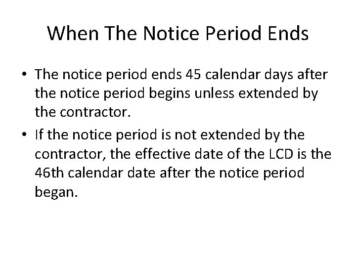 When The Notice Period Ends • The notice period ends 45 calendar days after