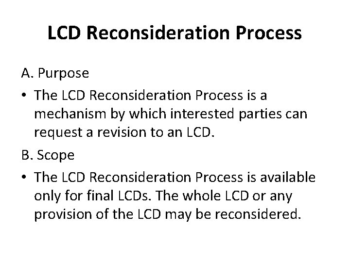 LCD Reconsideration Process A. Purpose • The LCD Reconsideration Process is a mechanism by