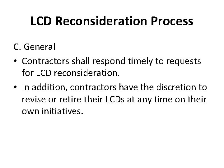 LCD Reconsideration Process C. General • Contractors shall respond timely to requests for LCD