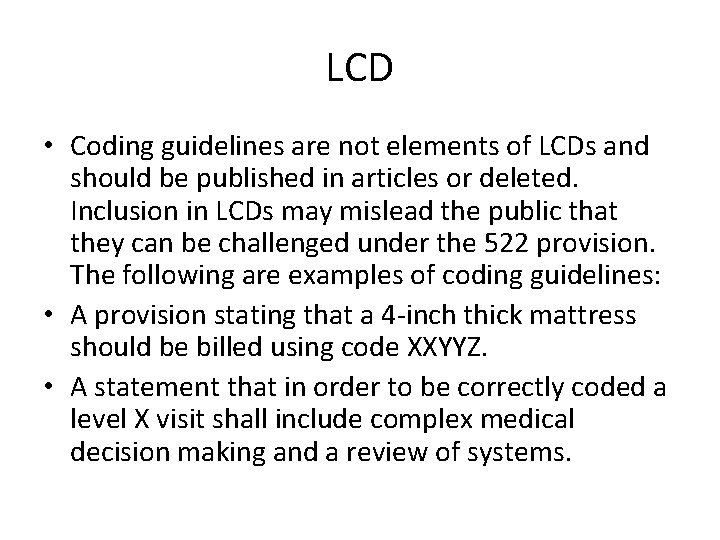 LCD • Coding guidelines are not elements of LCDs and should be published in